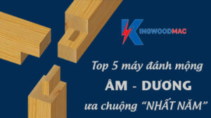 Top 5 máy làm mộng âm dương cnc cho năm 2022
