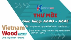 THƯ MƯỜI THAM DỰ TRIỂN LÃM VIỆT NAM WOOD 2022 | Kingwoodmac