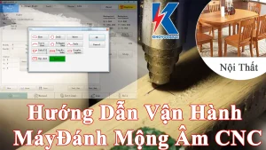 vận hành máy làm mộng âm cnc
