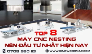 Top 8 máy CNC Nesting không nên bỏ lỡ