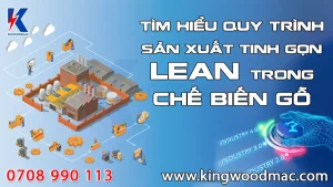 Tìm Hiểu Quy Sản Xuất Tinh Gọn (LEAN) Trong Chế Biến Gỗ