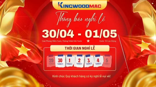KINGWOODMAC THÔNG BÁO NGHỈ LỄ 30/4 – 1/5/2025