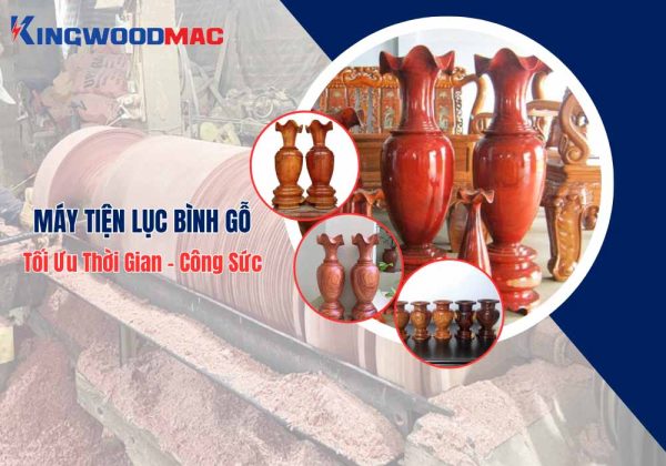 Tìm hiểu ngay máy tiện lục bình gỗ